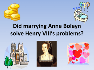 Did marrying Anne Boleyn solve Henry VIII`s problems?