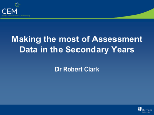 Making the most of Assessment Data in the Secondary Years Dr