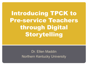 Introducing TPCK to Pre-service Teachers through Digital Storytelling