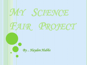 My Science Fair Project By .. Hayden Hubbs