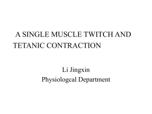 A SINGLE MUSCLE TWITCH AND TETANIC CONTRACTION