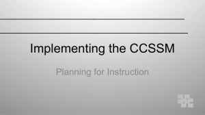 Implementing the CCSSM Planning for Instruction CCSSM are