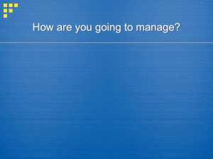 How are you going to manage?