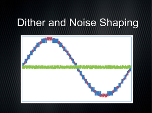 Dither and Noise Shaping