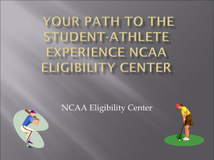 Your Path to the Student-Athlete Experience NCAA Eligibility Center