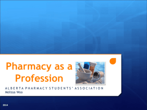 The Profession of Pharmacy - Alberta Pharmacy Students` Association