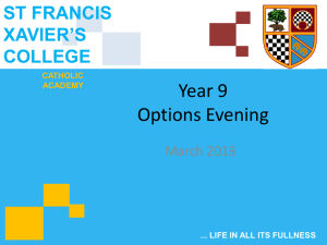 Year 9 Options Evening 2013 - St Francis Xavier`s College
