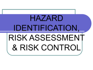 HAZARD IDENTIFICATION, RISK ASSESSMENT & RISK CONTROL