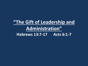 *The Gift of Leadership and Administration* Hebrews 13:7