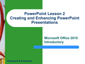 PowerPoint Lesson 2 Creating and Enhancing PowerPoint