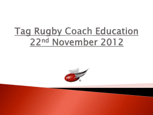 Tag Rugby Coach Education 22nd November 2012 (PowerPoint)