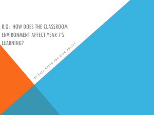 R.Q: how does the classroom effect year 7*s learning?