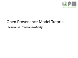 slides (ppt) - The Open Provenance Model