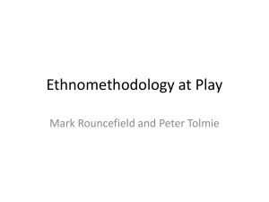 Dr. Mark Rouncefiled Ethnomethodology At Play