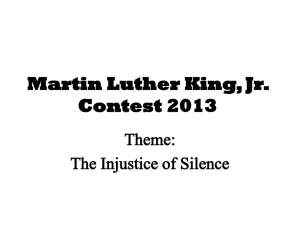 Martin Luther King, Jr. Contest 2013 Theme: The Injustice of Silence