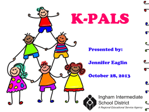 Powerpoint K PALS-Final - Ingham Intermediate School District