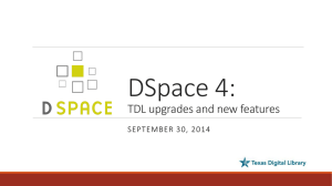 DSpace 4: TDL Upgrades and New Features