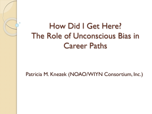 How Did I Get Here? * The Role of Unconscious Bias in Career Paths
