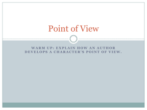 Warm Up: Explain how an author develops a character`s point of view.