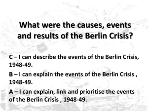 What were the causes, events and results of the Berlin Crisis? C