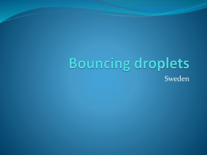 Bouncing droplets