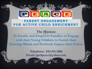 PEACE (brief) Overview - To enable and empower parents with