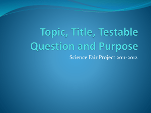 Topic, Title, Testable Question and Purpose