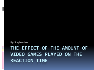 The Effect of the Amount of Video Games played on the Reaction TIme