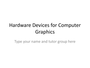 Hardware Devices for Computer Graphics