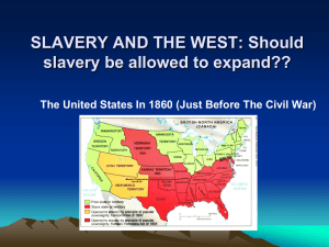 SLAVERY AND THE WEST: Should slavery be allowed to expand??