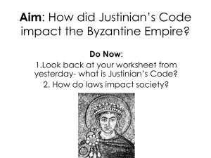 Aim: How did Justinian*s Code impact the Byzantine Empire?