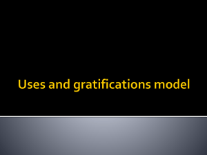 Lesson 2 * Uses and gratifications model