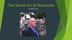 our powerpoint - The Secret Art of Persuasion