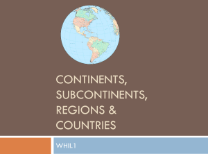 WH2.1 Continents,Subcontinents, Regions & Countries
