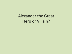Alexander the Great Hero or Villain