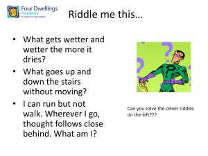Riddle me this*