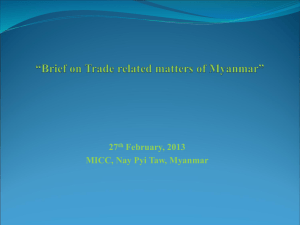 “Trade and its Opportunities of Myanmar” Mr. Ko Ko Lay Deputy