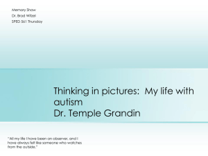 Thinking in pictures: My life with autism Dr. Temple Grandin