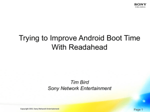 Trying to Improve Android Boot Time With Readahead Tim Bird Sony