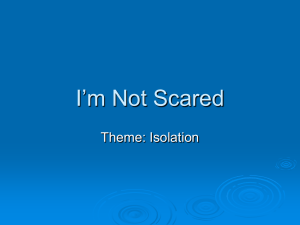 I`m Not Scared Theme of Isolation