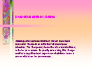 BEHAVIOURAL VIEWS OF LEARNING