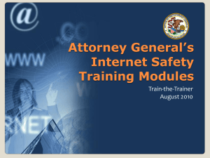 Attorney General`s Internet Safety Training Modules Presentation