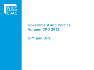 Government and Politics Autumn CPD 2012 GP1 and GP2