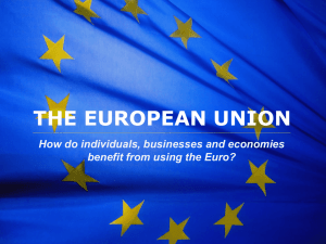The European Union The Euro: a single currency for Europeans