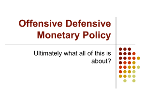 Offensive Defensive Monetary Policy