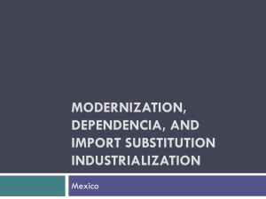 Modernization, Dependencia, and ISI in Mexico