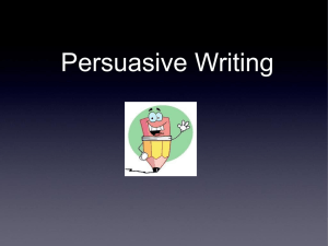 Persuasive Writing Overview of Persuasive Writing Take a position