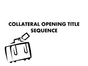 COLLATERAL OPENING TITLE SEQUENCE