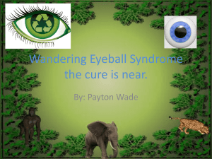 Wandering Eyeball-itis the cure is near.