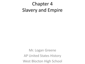 Chapter 4 Slavery and Empire - Mr. Greene`s History Classes